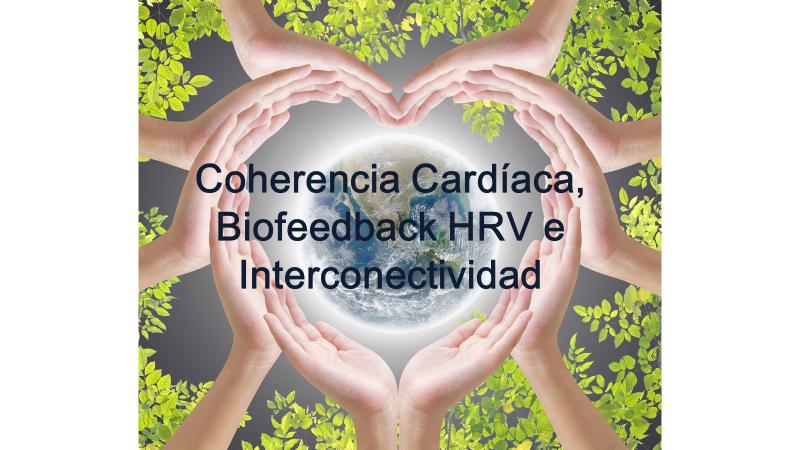 Curso Coherencia Cardíaca, Biofeedback HRV e Interconectividad Coherencia Cardiaca
